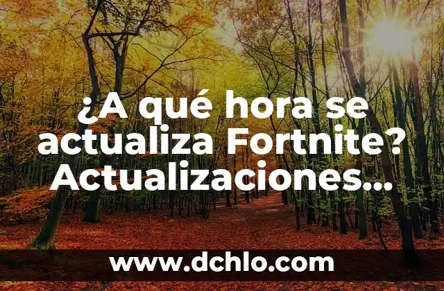 Actualiza Windows 8 a Windows 10: Guía Detallada y Completa 4 ¿A qué hora se actualiza Fortnite? Actualizaciones diarias y semanales