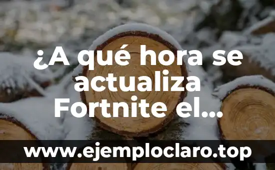 ¿A qué hora se actualiza Fortnite el viernes? – Actualizaciones y novedades