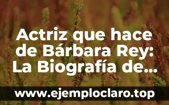 Actriz que hace de Bárbara Rey: La Biografía de la Leyenda Española