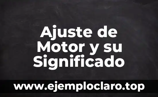 Ajuste de Motor y su Significado