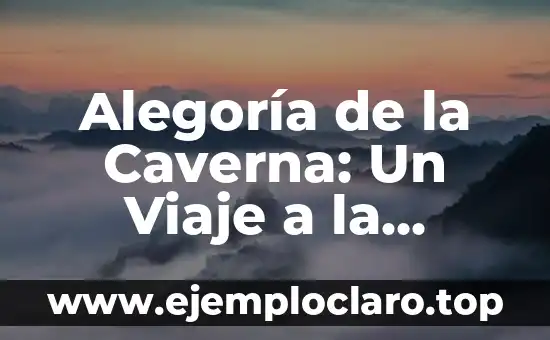 Alegoría de la Caverna: Un Viaje a la Ilusión de la Realidad