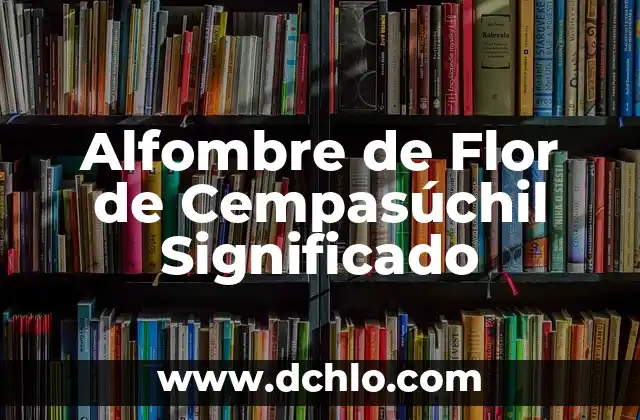 Flores de Cempasúchil que significan 6 Alfombre de Flor de Cempasúchil Significado
