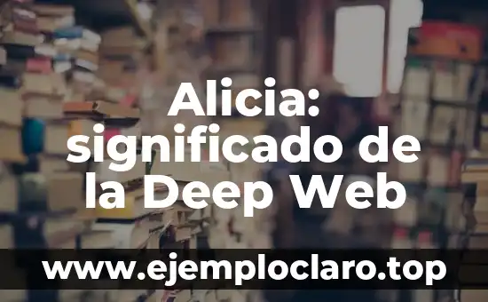 Understanding the Desires of the Flesh: A Deep Dive 5 Alicia: significado de la Deep Web