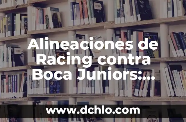 Granos en el labio inferior de la boca: Causas, Síntomas y Tratamientos 8 Alineaciones de Racing contra Boca Juniors: Análisis y Estadísticas