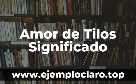 Amor de Tilos Significado