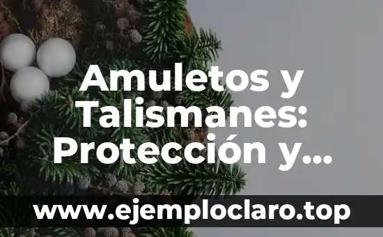 Amuletos y Talismanes: Protección y Simbolismo