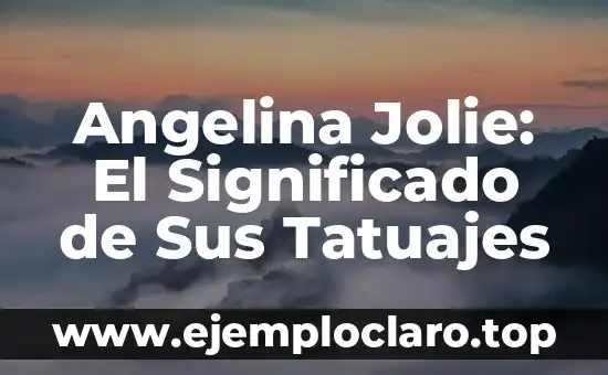 Tatuajes de Angelina Jolie en la Espalda: Significado y Simbolismo 4 Angelina Jolie: El Significado de Sus Tatuajes