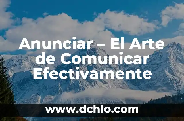 Descinchar: El Arte de Soltar y Desatar 4 Anunciar – El Arte de Comunicar Efectivamente