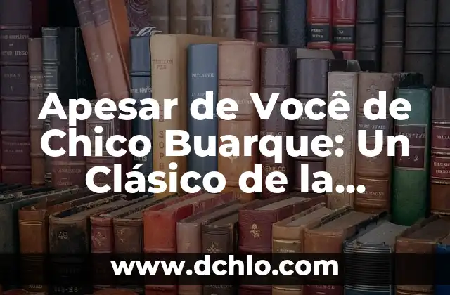 Como hacer en el teclado el símbolo chico circular 6 Apesar de Você de Chico Buarque: Un Clásico de la Música Brasileña