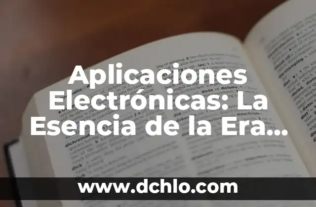La Esencia de la Afectividad 4 Aplicaciones Electrónicas: La Esencia de la Era Digital