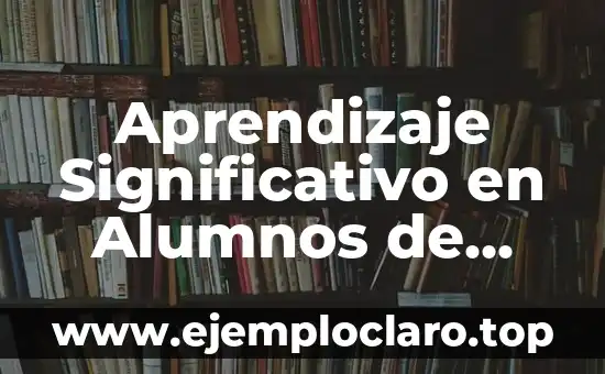 Aprendizaje Significativo en Alumnos de Primaria