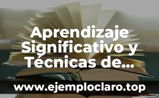 Entorno Virtual de Enseñanza: Un Nuevo Paradigma Educativo 3 Aprendizaje Significativo y Técnicas de Enseñanza
