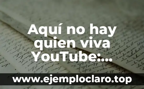 Aquí no hay quien viva YouTube: Análisis y significado detrás de la serie