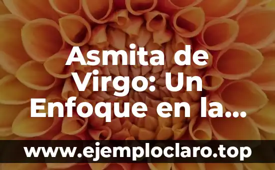 Asmita de Virgo: Un Enfoque en la Astrología