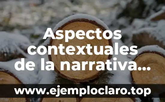 El Significado de Lenguaje Literario: Entendiendo su Esencia 8 Aspectos contextuales de la narrativa significado: Entendiendo el impacto del contexto en la narración