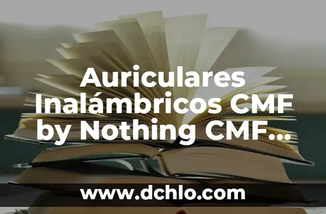 Cómo hacer un post con música en Instagram 3 Auriculares Inalámbricos CMF by Nothing CMF Buds Pro: La Mejor Opción para Tu Música Favorita