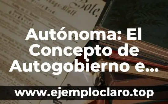 Autónoma: El Concepto de Autogobierno e Independencia