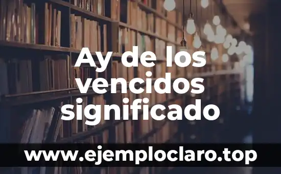 Concepto de Iconografía y su Significado 8 Ay de los vencidos significado