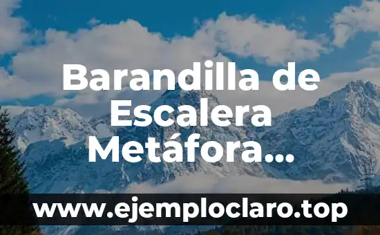 Barandilla de Escalera Metáfora Significado