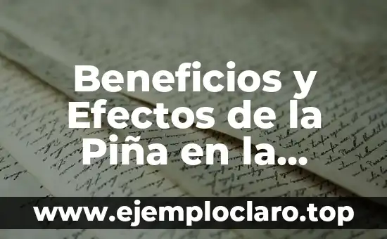 Beneficios de Dormir Sin Ropa Interior: Descubre la Libertad Nocturna 8 Beneficios y Efectos de la Piña en la Sexualidad: Descubre los Secretos