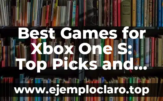 Top 10 Mejores Videojuegos de la Historia: Una Guía Definitiva 6 Best Games for Xbox One S: Top Picks and Reviews