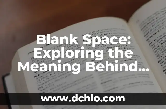 Significado de Space 3 Blank Space: Exploring the Meaning Behind Taylor Swift’s Song