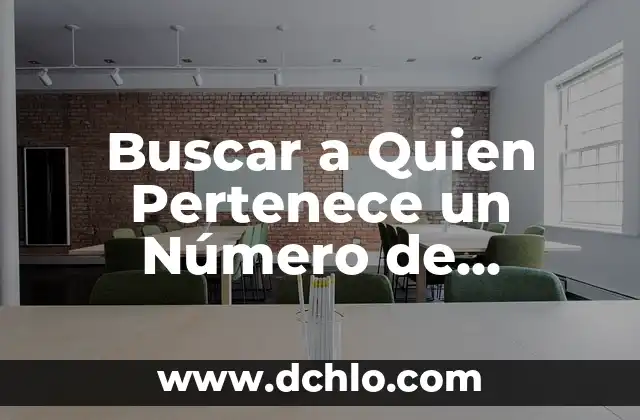 Tipos de Orejas y su Significado: Una Guía Completa 6 Buscar a Quien Pertenece un Número de Teléfono: Guía Completa y Actualizada