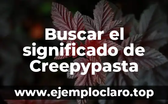 Buscar el significado de Creepypasta