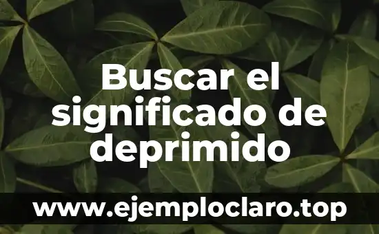 Buscar el significado de deprimido