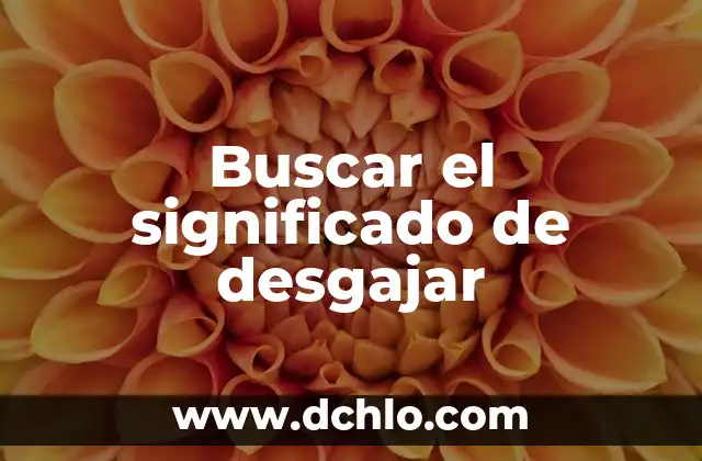 Significado y Concepto de Heterotrofos 8 Buscar el significado de desgajar