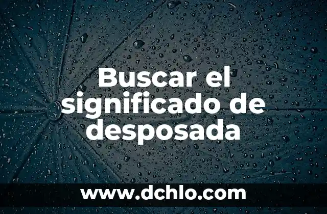 Significado y Concepto de Delimitar 4 Buscar el significado de desposada