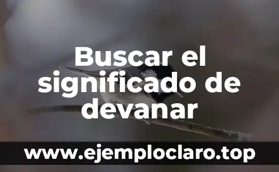 Buscar el significado de devanar