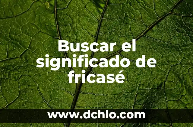 Explorando el significado de chambra 6 Buscar el significado de fricasé