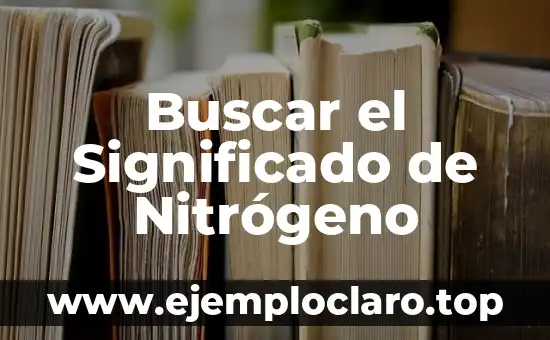 Cómo Hacer Nitrógeno Líquido 3 Buscar el Significado de Nitrógeno