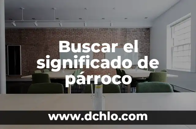 Significado Real de Filosofía en PDF: Descubre el Verdadero Sentido 4 Buscar el significado de párroco