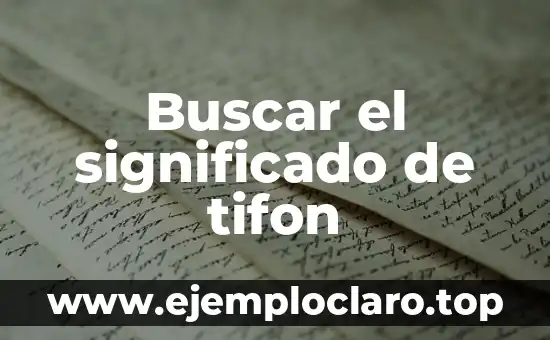 Buscar el Significado de Susana: Un Viaje a Través de la Historia y la Cultura 3 Buscar el significado de tifon
