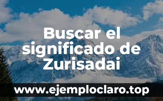 El significado de Castellanizar: Un viaje al corazón del idioma español 3 Buscar el significado de Zurisadai