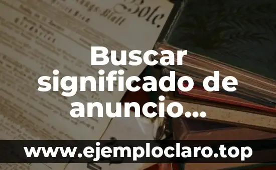 El Significado Denotativo de un Anuncio Publicitario: Guía Completa 4 Buscar significado de anuncio publicitario