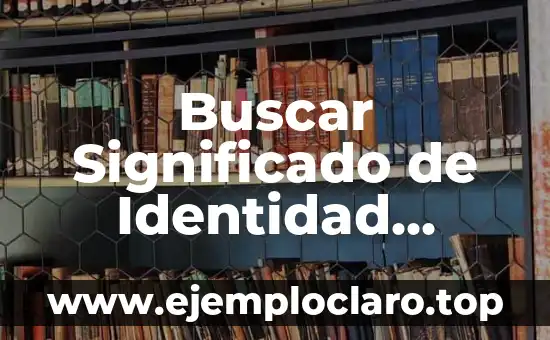Buscar Significado de Identidad Personal