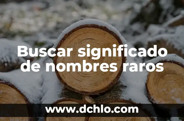 El Significado Nominal de la Sabiduría 6 Buscar significado de nombres raros
