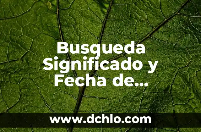 Significado Real de Filosofía en PDF: Descubre el Verdadero Sentido 3 Busqueda Significado y Fecha de Nacimiento
