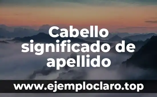 Cabello significado de apellido