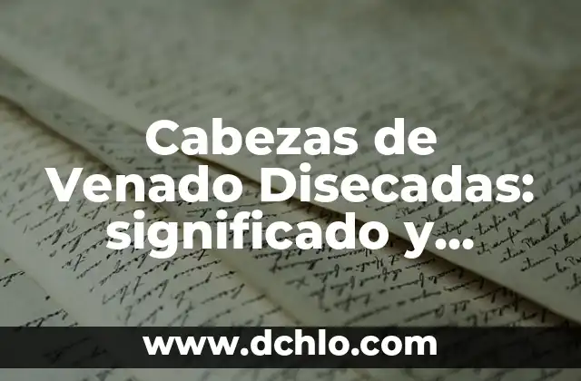 El Misterio del Niño de Dos Cabezas: Un Viaje a Través de la Historia y la Cultura 6 Cabezas de Venado Disecadas: significado y simbolismo detrás de esta tradición