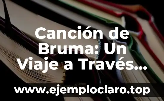 Canción de Bruma: Un Viaje a Través de la Música y la Poesía