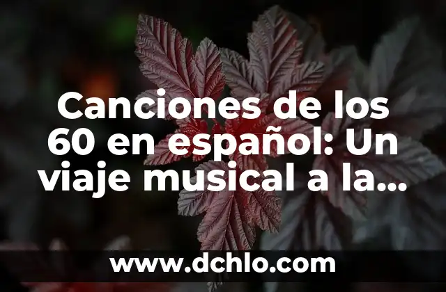 Ejercicios para Mayores de 60 Años: Mejora tu Salud y Bienestar 8 Canciones de los 60 en español: Un viaje musical a la década de oro