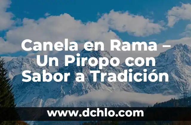 El Significado del 14 de Febrero en la Tradición Hebrea 4 Canela en Rama – Un Piropo con Sabor a Tradición