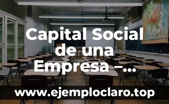 Capital Social de una Empresa - Concepto clave en Finanzas