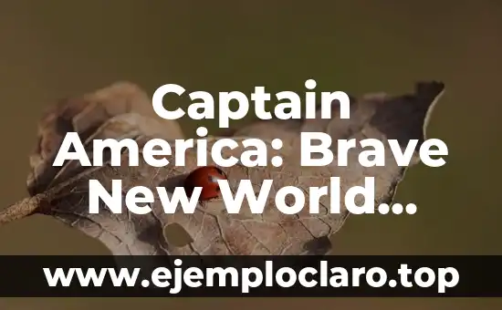 Captain America: Brave New World Reparto – Todo lo que necesitas saber
