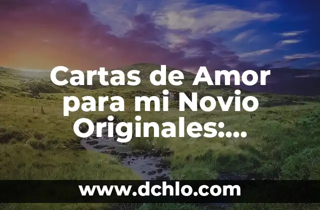 Sueños con Tu Novio - Explorando el Mundo de los Sueños 3 Cartas de Amor para mi Novio Originales: Expresiones Sentidas y Únicas