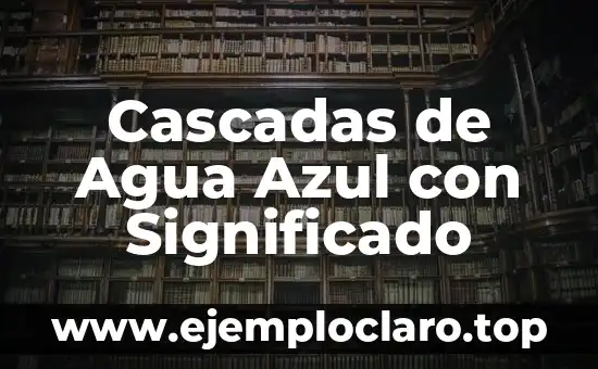 Significado y tipos de libertad 4 Cascadas de Agua Azul con Significado